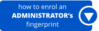 how to enrol an ADMINISTRATOR’s fingerprint