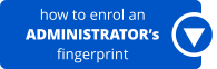 how to enrol an ADMINISTRATOR’s fingerprint