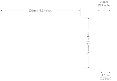106mm (4.2 inches) 68mm (2.7 inches) 17mm (0.7 inch) 23mm (0.9 inch)
