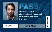 A.N.Other security   security   security   security   security   security   security   security   security   security   security   security   security   security   security   security   security   security   security   PASS   identity card to be displayed at all times, and must not be removed from site ID 35912032